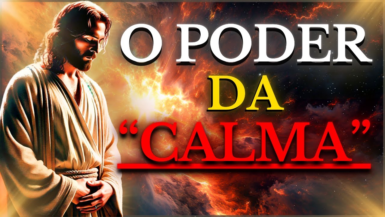 Descubra COMO a CALMA Pode Ser seu Maior PODER nos Momentos mais DIFÍCEIS | Ensinamentos de JESUS