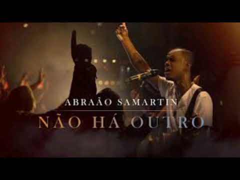 Abraão Samartin | Não Há Outro
