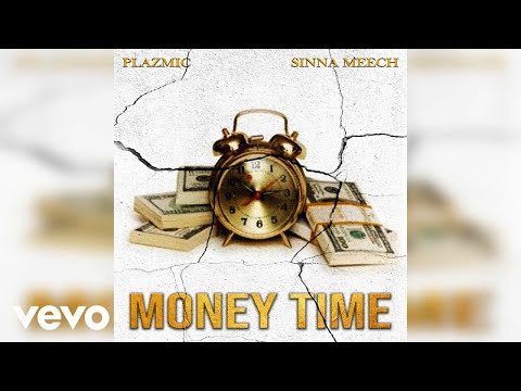 Plazmic, Sinna Meech - Money Time (Official Audio)