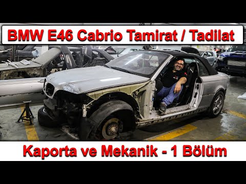 BMW E46 Cabrio<br>Tamirat - Tadilat<br>Kaporta ve Mekanik 1. Bölüm