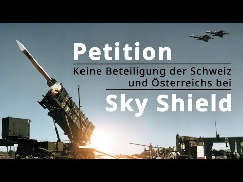 Petition: Keine Beteiligung der Schweiz und Österreichs am NATO-Luftverteidigungssystem „Sky Shield“