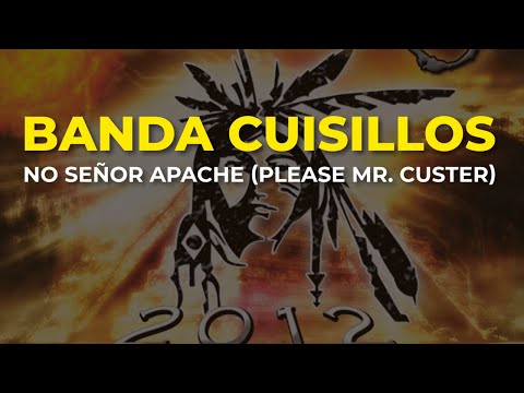 Banda Cuisillos - No Señor Apache (Please Mr. Custer) (Audio Oficial)