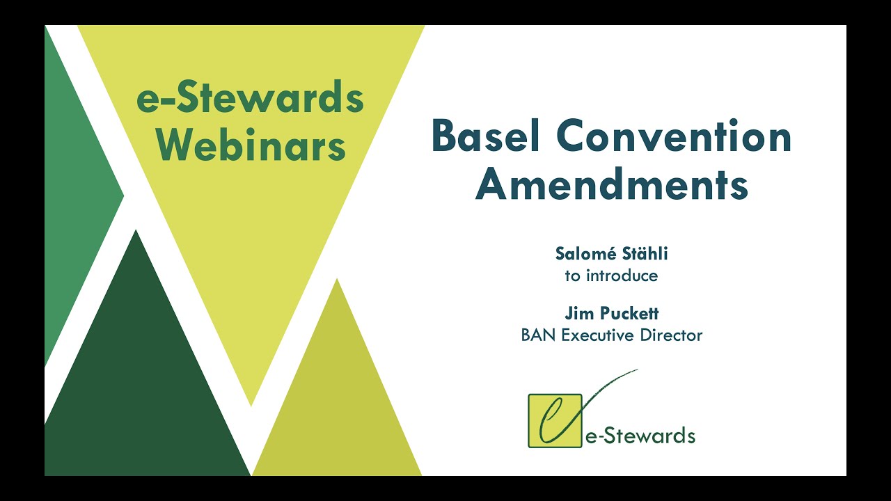 Webinar: Recent Changes at the Basel Convention and their Impacts on Electronics Recyclers