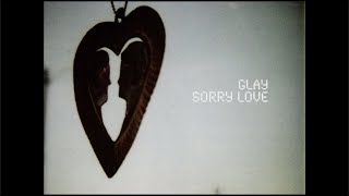 GLAY / SORRY LOVE