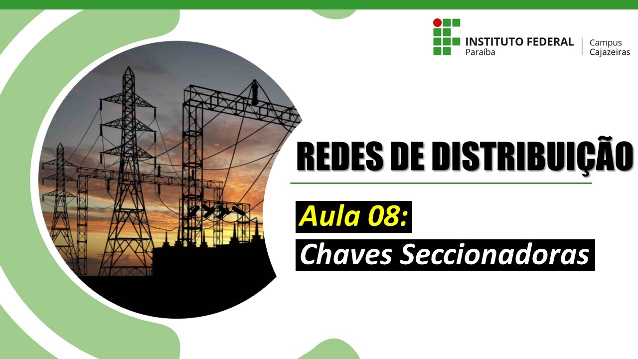 Redes de Distribuição - Aula 08: Chaves Seccionadoras