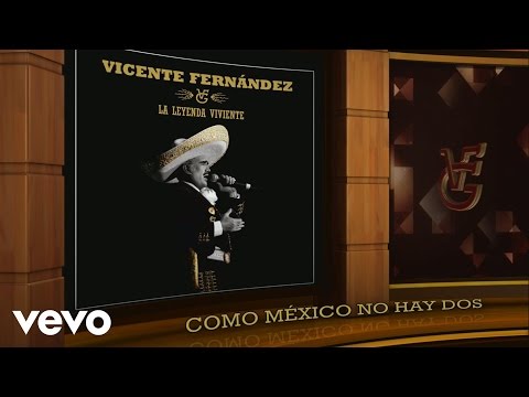 Vicente Fernández - Como México No Hay Dos (Remasterizado) [Cover Audio]