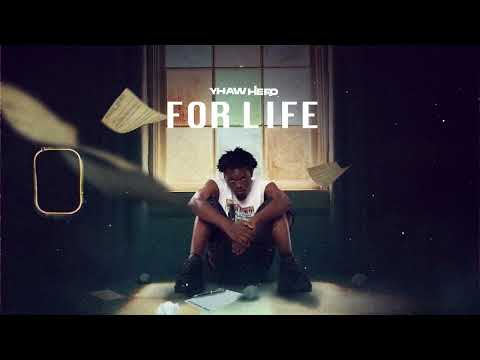 Yhaw Hero - For Life Audio Lyrics