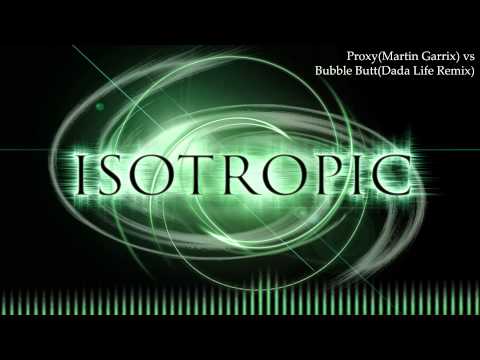 Proxy(Martin Garrix) vs Bubble Butt(Dada Life Remix) - Bootleg