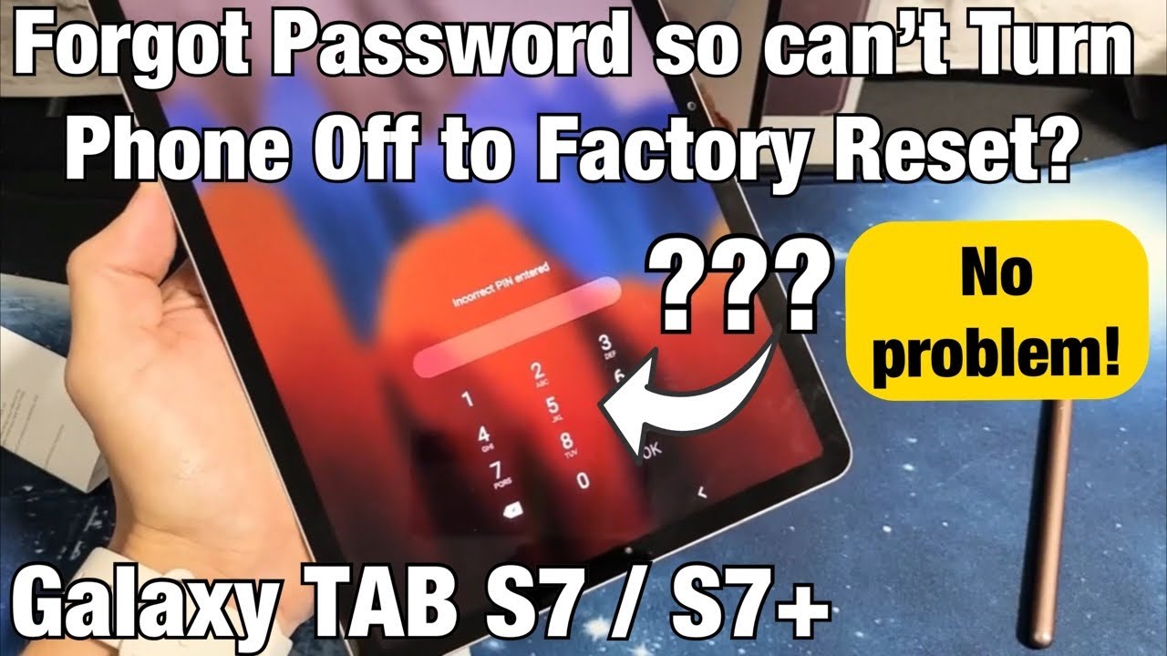 Galaxy TAB S7/S7+: Forgot Password Can't Turn OFF to Factory Reset? (FIXED)