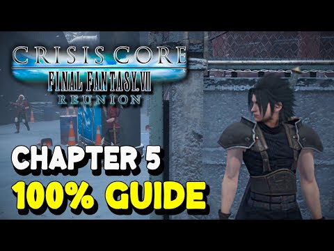 Crisis Core Final Fantasy 7 Reunion CHAPTER 5 100% Guide (All Collectibles & Trophies)