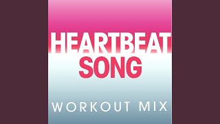 Heartbeat Song (Extended Workout Mix)