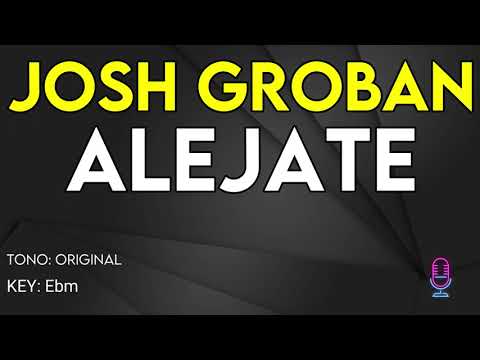 Josh Groban - Alejate - Karaoke Instrumental