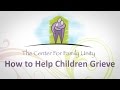How To Help Children Grieve 619 884 0601