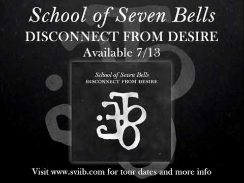 School of Seven Bells - Heart is Strange - Disconnect From Desire