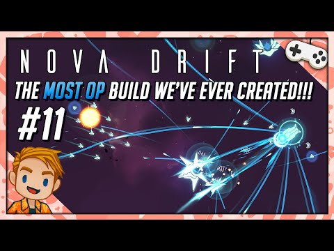 THE MOST OP BUILD WE’VE EVER CREATED!!! | Let's Play Nova Drift | Part 11