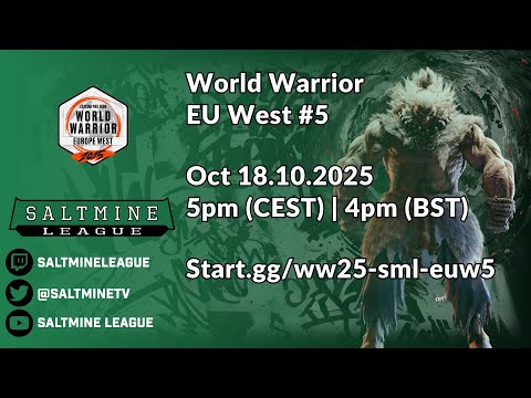 SF6 Saltmine League - Capcom Pro Tour World Warrior 2025 - Europe West #5