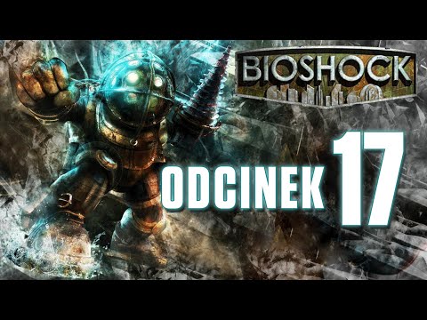 Zagrajmy w BioShock (odc. 17) - Poluję na dźwiękowca [let's play]