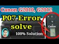 Canon G2010,G2012 Printer P07 Error Problem Solutions! P07 Error