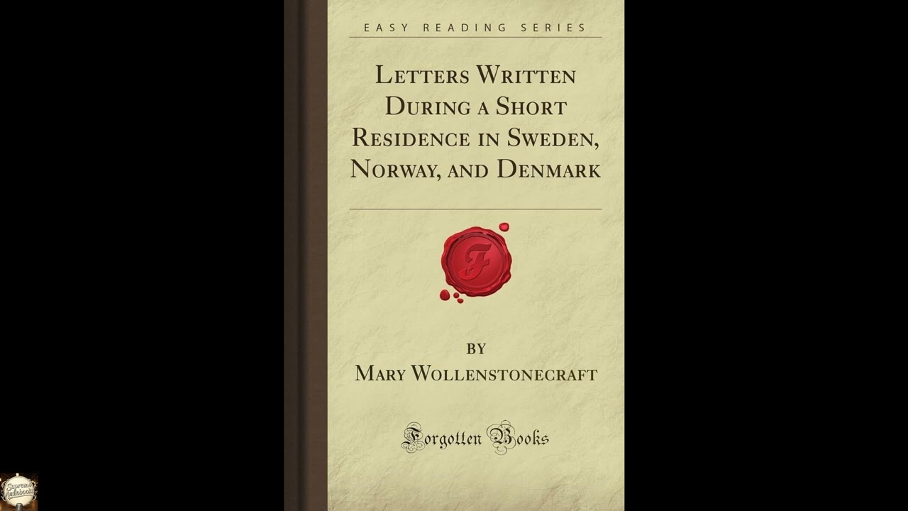 Letters Written During a Short Residence in Sweden, Norway, and Denmark (Forgotten