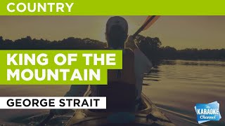 King Of The Mountain : George Strait | Karaoke with Lyrics