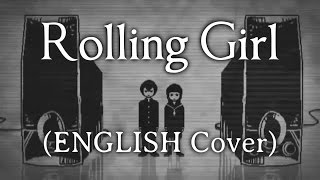 Rolling Girl (ENGLISH Vocaloid Cover)