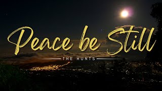 Peace be still -The Hunts (lyric video)