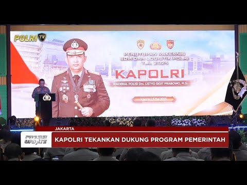 PRESISI UPDATE: TUTUP RAKERNIS SSDM DAN SLOG POLRI, KAPOLRI DUKUNG PROGRAM PEMERINTAH 09/05/25 16.00