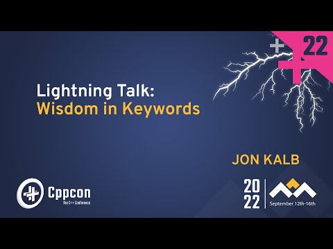 Lightning Talk: Wisdom in Keywords - Jon Kalb - CppCon 2022