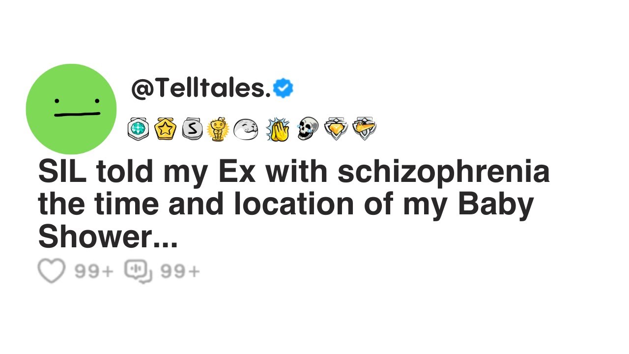 SIL told my Ex with schizophrenia the time and location of my Baby Shower...