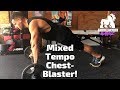 Mixed Tempo Chest-Blaster! | BJ Gaddour Men's Health Workout Exercises Pecs Fitness