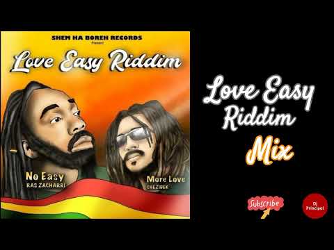 LOVE EASY RIDDIM MIX(October 2022)Shem Ha Boreh Records. Feat.  Ras Zacharri, Chezidek.