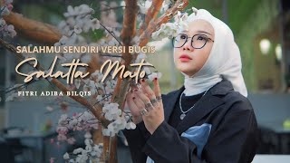 Download lagu Salatta Mato||Salahmu Sendiri versi Bugis||Fitri Adiba Bilqis|| Musik Video mp3