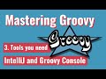MasteringGroovy IntelliJ And Groovy Console