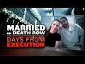 Married on Death Row:Days from Execution