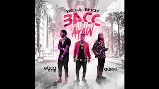 Yella Beezy, Quavo, & Gucci Mane  - Bacc At It Again (Slowed)