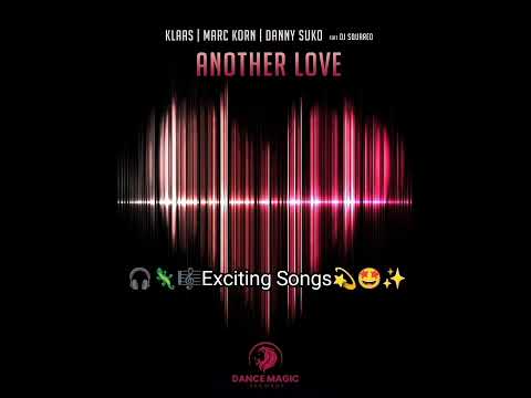 🎧🦎🎼 Klaas & Marc Korn, Danny Suko feat DJ Squared - Another Love ✨💥💫
