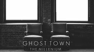 Ghost Town | The Millenium