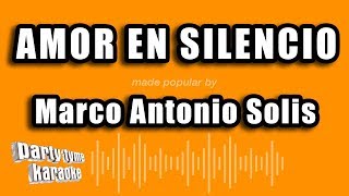 Marco Antonio Solis - Amor En Silencio (Versión Karaoke)