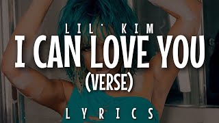 Lil&#39; Kim - I Can Love You (Verse - Lyrics)