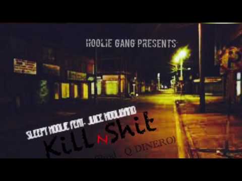 Sleepy Hoolie Feat. Juicce Hooligano - Kill n Shit (Official Audio)