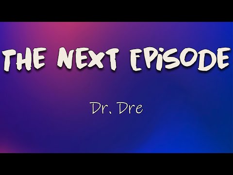 Dr. Dre, Snoop Dogg, Nate Dogg - The Next Episode (Lyrics) | It's the motherf**kin' D-O-double-G