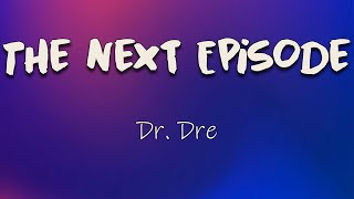 Dr. Dre, Snoop Dogg, Nate Dogg - The Next Episode (Lyrics) | It&#39;s the motherf**kin&#39; D-O-double-G
