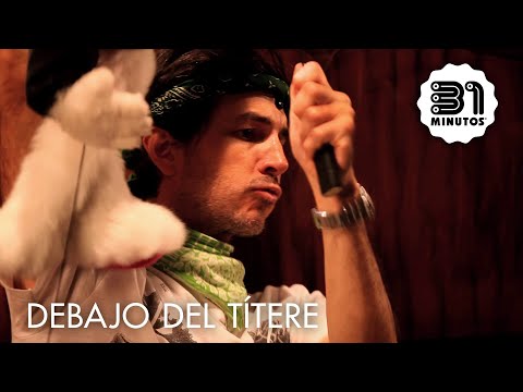 31 minutos - Debajo del títere - Daniel Castro