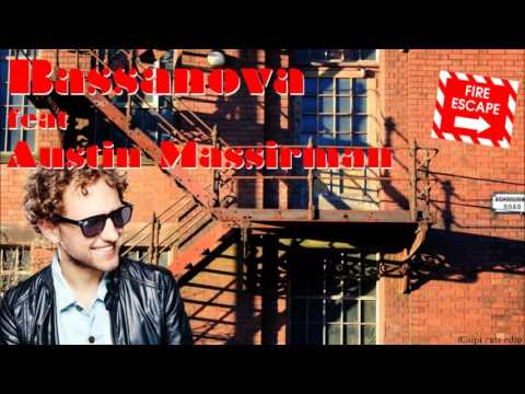 Bassanova feat Austin Massirman - fire escape