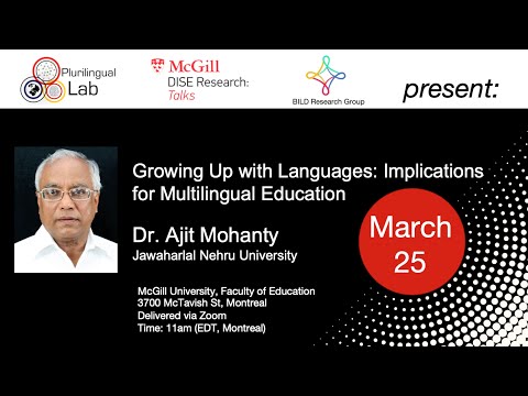 Growing Up with Languages: Implications for Multilingual Education - Dr. Ajit Mohanty