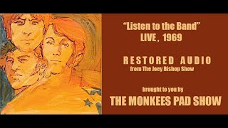&quot;Listen To The Band&quot; LIVE, 1969 RESTORED AUDIO courtesy The Monkees Pad Show
