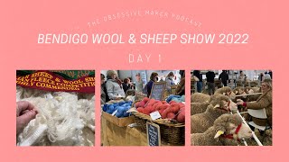 AUSTRALIA’S LARGEST WOOL & FIBRE MARKET!!! Bendigo Wool & Sheep Show Special ~ Day 1
