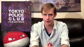 Tokyo Police Club - Forcefield - Album Review