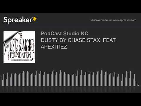 DUSTY BY CHASE STAX  FEAT.  APEXITIEZ
