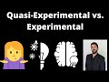 Quasi-Experimental vs. Experimental